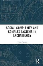 Social Complexity and Complex Systems in Archaeology