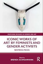 Iconic Works of Art by Feminists and Gender Activists