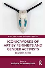 Iconic Works of Art by Feminists and Gender Activists