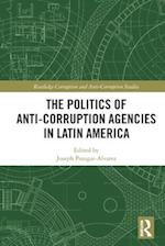 The Politics of Anti-Corruption Agencies in Latin America