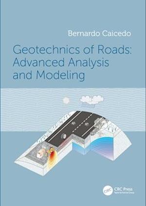 Geotechnics of Roads: Advanced Analysis and Modeling