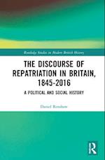 The Discourse of Repatriation in Britain, 1845-2016