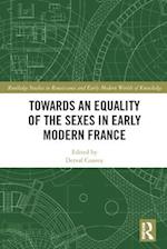 Towards an Equality of the Sexes in Early Modern France