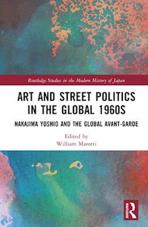 Art and Street Politics in the Global 1960s