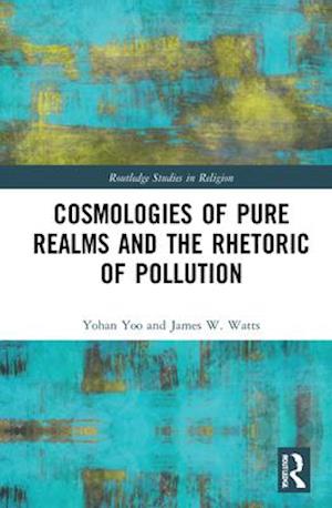 Cosmologies of Pure Realms and the Rhetoric of Pollution
