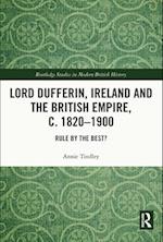 Lord Dufferin, Ireland and the British Empire, c. 1820–1900
