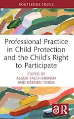 Professional Practice in Child Protection and the Child's Right to Participate