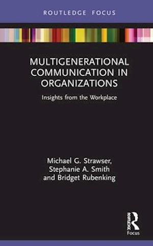 Multigenerational Communication in Organizations