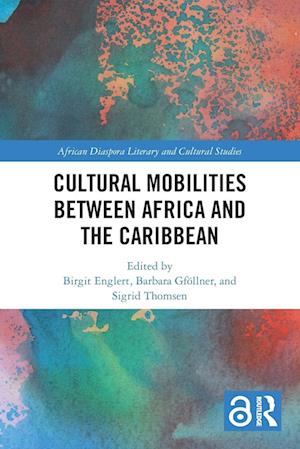 Cultural Mobilities Between Africa and the Caribbean