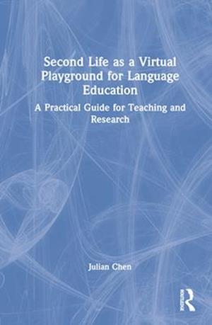 Second Life as a Virtual Playground for Language Education