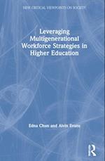 Leveraging Multigenerational Workforce Strategies in Higher Education