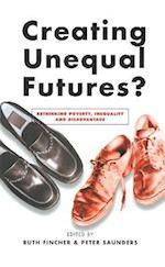 Creating Unequal Futures?