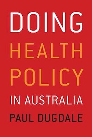 Doing Health Policy in Australia