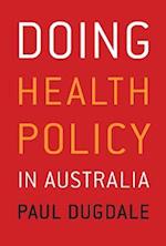 Doing Health Policy in Australia