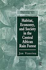 Habitat, Economy and Society in the Central Africa Rain Forest