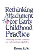 Rethinking Attachment for Early Childhood Practice