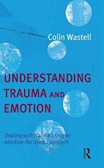 Understanding Trauma and Emotion