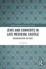 Jews and Converts in Late Medieval Castile