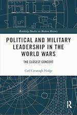 Political and Military Leadership in the World Wars