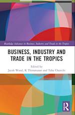 Business, Industry, and Trade in the Tropics