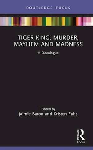 Tiger King: Murder, Mayhem and Madness