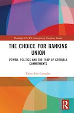 The Choice for Banking Union