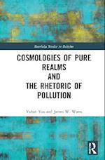 Cosmologies of Pure Realms and the Rhetoric of Pollution