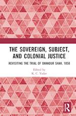 The Sovereign, Subject and Colonial Justice