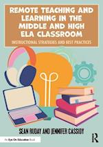 Remote Teaching and Learning in the Middle and High ELA Classroom