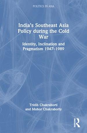 India’s Southeast Asia Policy during the Cold War
