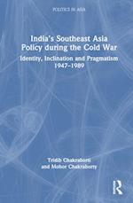 India’s Southeast Asia Policy during the Cold War