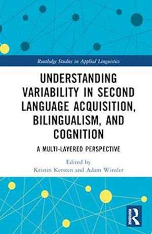 Understanding Variability in Second Language Acquisition, Bilingualism, and Cognition