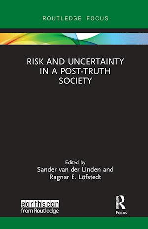 Risk and Uncertainty in a Post-Truth Society