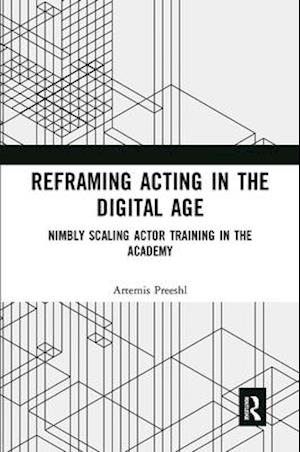 Reframing Acting in the Digital Age