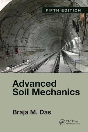 Advanced Soil Mechanics, Fifth Edition