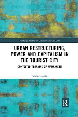 Urban Restructuring, Power and Capitalism in the Tourist City