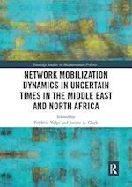 Network Mobilization Dynamics in Uncertain Times in the Middle East and North Africa