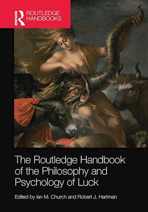 The Routledge Handbook of the Philosophy and Psychology of Luck