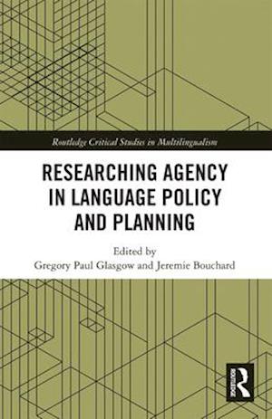 Researching Agency in Language Policy and Planning