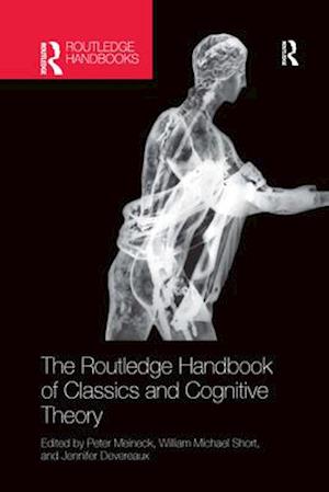 The Routledge Handbook of Classics and Cognitive Theory