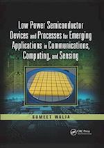 Low Power Semiconductor Devices and Processes for Emerging Applications in Communications, Computing, and Sensing