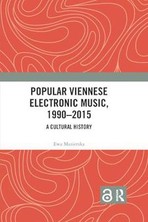 Popular Viennese Electronic Music, 1990–2015