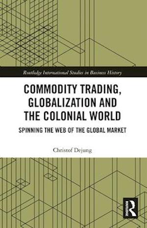 Commodity Trading, Globalization and the Colonial World