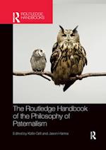 The Routledge Handbook of the Philosophy of Paternalism