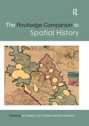 The Routledge Companion to Spatial History