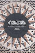 Colonial Policing and the Transnational Legacy