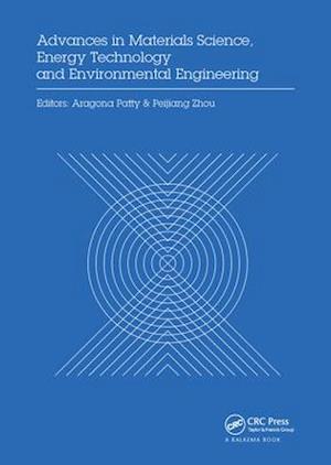 Advances in Materials Sciences, Energy Technology and Environmental Engineering