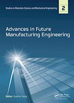 Advances in Future Manufacturing Engineering