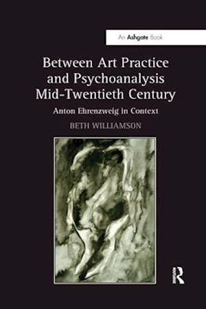 Between Art Practice and Psychoanalysis Mid-Twentieth Century