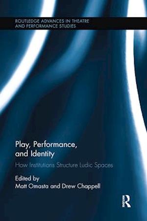 Play, Performance, and Identity